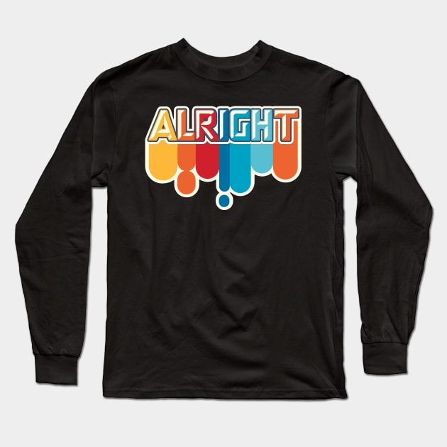 ALRIGHT Long Sleeve T-Shirt by GuiltlessGoods